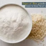 Rice Grinder Machines: Home & Industrial Models, Prices, Uses